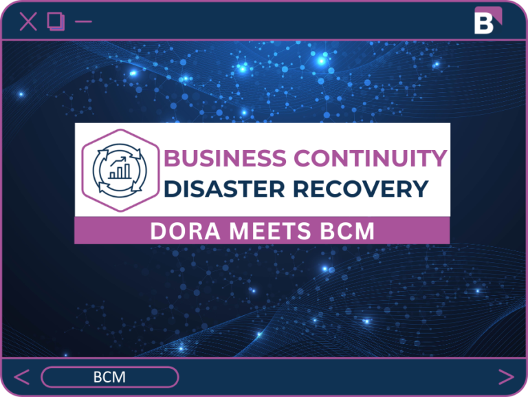 DORA and BCM: What the Digital Operational Resilience Act Requires From Your Continuity Programme