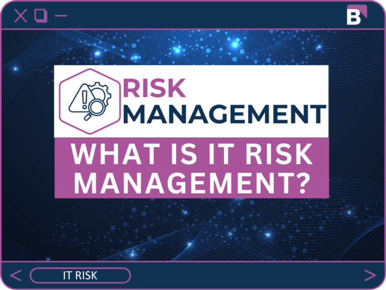 IT Risk Management: The Discipline That Connects Technology Decisions to Business Outcomes