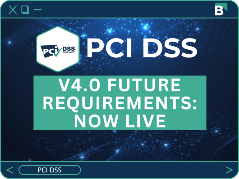 PCI DSS v4.0’s Future-Dated Requirements Are Now Mandatory. Is Your Programme Ready?